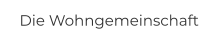 Die Wohngemeinschaft